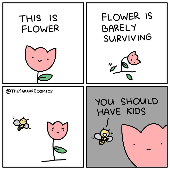 Darkly funny comic showing a struggling flower and a bee suggesting adulthood challenges like having kids.