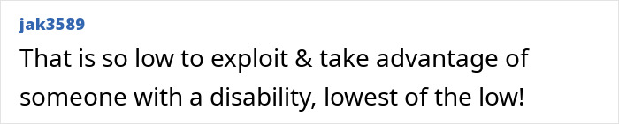 Comment expressing outrage about exploitation of a person with a disability, relating to sister’s emotional reaction after brother found alive. Comment expressing outrage about exploitation of a person with a disability, relating to sister’s emotional reaction after brother found alive.