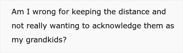 Text on a plain background expressing concern about keeping distance and not acknowledging grandkids in stepdaughters disown stepmother drama. Text on a plain background expressing concern about keeping distance and not acknowledging grandkids in stepdaughters disown stepmother drama.
