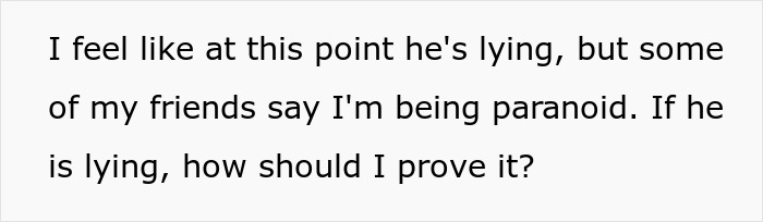 Text on a white background reads a woman suspects the guy she's seeing is lying and wonders how to prove it.