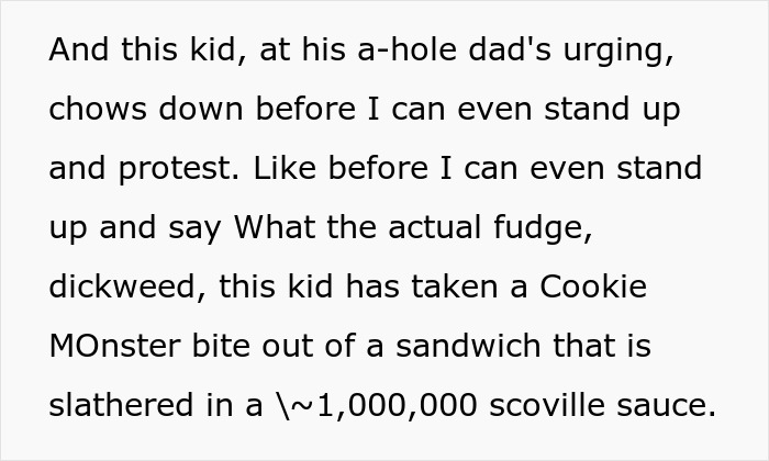 Text excerpt describing a kid urged by dad to eat a spicy chicken sandwich coated in extremely hot Scoville sauce. Text excerpt describing a kid urged by dad to eat a spicy chicken sandwich coated in extremely hot Scoville sauce.