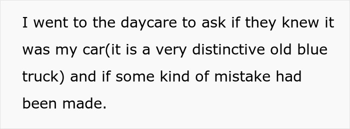 Text describing a man asking a daycare if they recognized his distinctive old blue truck and if a mistake was made. Text describing a man asking a daycare if they recognized his distinctive old blue truck and if a mistake was made.