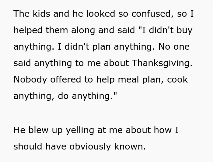 Woman upset as husband assumed she planned Thanksgiving despite never doing that before, feeling confused and unheard. Woman upset as husband assumed she planned Thanksgiving despite never doing that before, feeling confused and unheard.