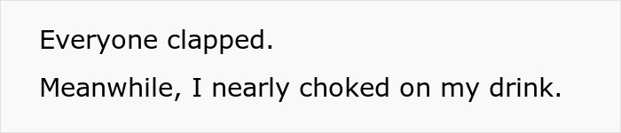 Text on a white background reading Everyone clapped Meanwhile I nearly choked on my drink, illustrating a surprising reaction to a birthday trip expense reveal.