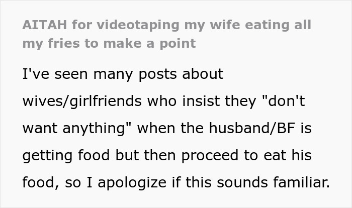 Text post about a man videotaping his wife secretly to prove she eats all his fries, sparking family drama.