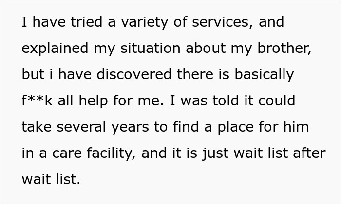 Woman shares struggles with care facilities and support after sister abandons their autistic brother and moves to Europe. Woman shares struggles with care facilities and support after sister abandons their autistic brother and moves to Europe.