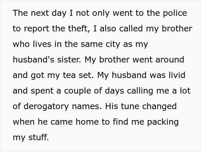 Woman reports theft of tea set affecting her marriage, involving husband, brother, and niece in family dispute. Woman reports theft of tea set affecting her marriage, involving husband, brother, and niece in family dispute.