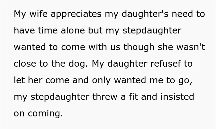 Conflict between stepdaughter and sister causing family drama over dog and spending time alone together. Conflict between stepdaughter and sister causing family drama over dog and spending time alone together.