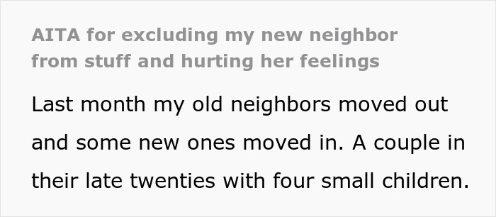 Mom of 4 disrupts group activities by bringing kids, causing neighbor to stop inviting her to gatherings. Mom of 4 disrupts group activities by bringing kids, causing neighbor to stop inviting her to gatherings.