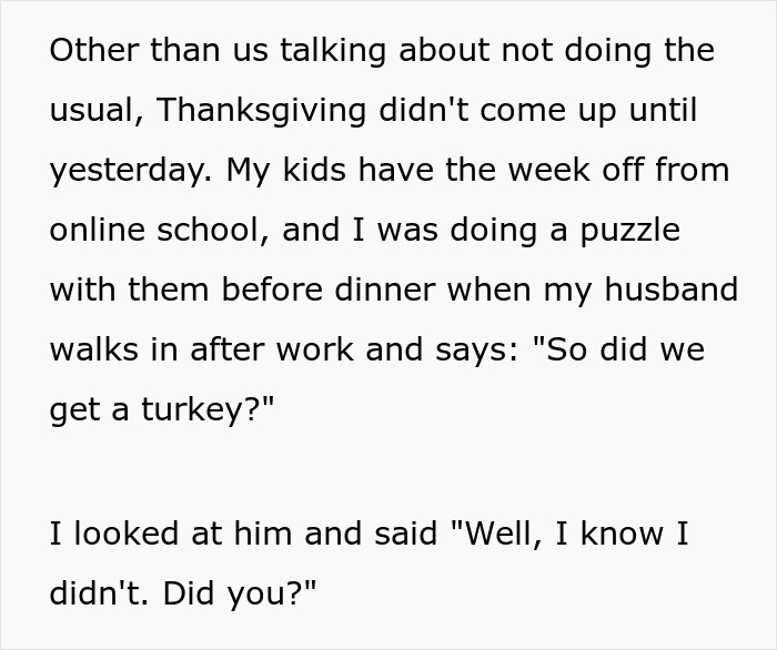 Text excerpt showing a woman upset as her husband assumed she planned Thanksgiving despite never doing so. Text excerpt showing a woman upset as her husband assumed she planned Thanksgiving despite never doing so.