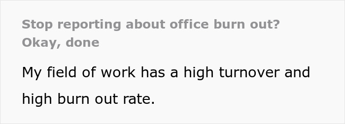 Text image with a message about workplace burnout, highlighting high turnover and burn out rate due to toxic bosses and hostile environment. Text image with a message about workplace burnout, highlighting high turnover and burn out rate due to toxic bosses and hostile environment.
