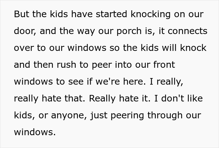Text about neighbor blaming woman for wanting privacy while kids peer through windows, invading her privacy. Text about neighbor blaming woman for wanting privacy while kids peer through windows, invading her privacy.