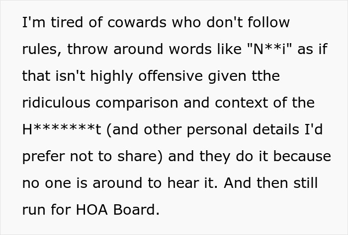 Text expressing frustration about those ignoring rules and using offensive language, mentioning HOA Board members. Text expressing frustration about those ignoring rules and using offensive language, mentioning HOA Board members.