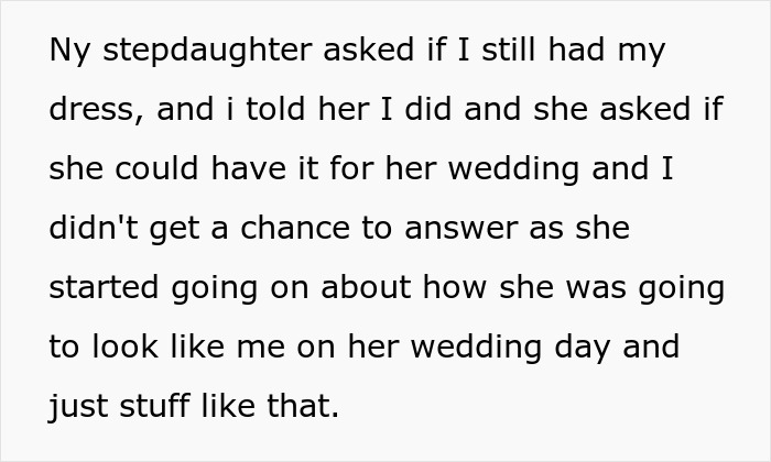 Stepdaughter asks for mom’s dress for wedding, highlighting tension as woman prioritizes bio kid over stepdaughters for heirlooms. Stepdaughter asks for mom’s dress for wedding, highlighting tension as woman prioritizes bio kid over stepdaughters for heirlooms.