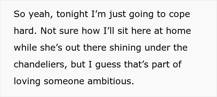 Text excerpt expressing a husband coping emotionally while his wife attends a gala as a clientās date. Text excerpt expressing a husband coping emotionally while his wife attends a gala as a clientās date.