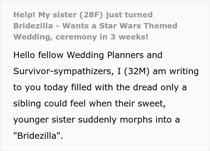 Text post showing a man panicked about his sister turning into a Bridezilla and planning a Star Wars themed wedding in 3 weeks. Text post showing a man panicked about his sister turning into a Bridezilla and planning a Star Wars themed wedding in 3 weeks.