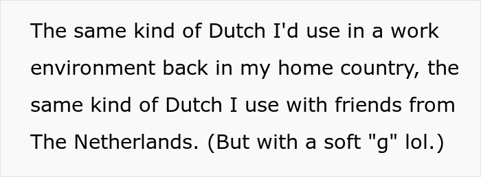 Text excerpt showing a woman embarrassing a new colleague by speaking Dutch she claimed to know well. Text excerpt showing a woman embarrassing a new colleague by speaking Dutch she claimed to know well.