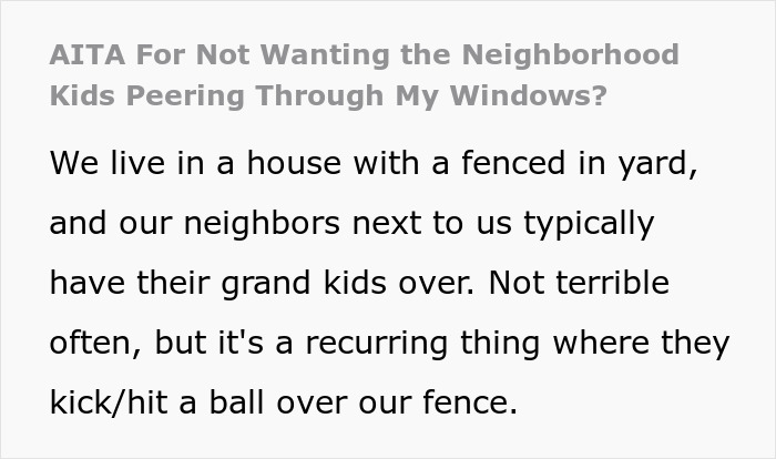 Text excerpt about a neighbor blaming a woman for wanting privacy as kids peek through windows near a fenced yard. Text excerpt about a neighbor blaming a woman for wanting privacy as kids peek through windows near a fenced yard.