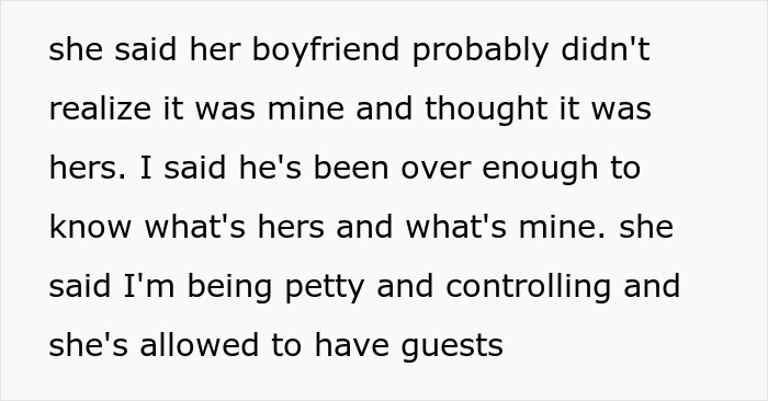 Text excerpt of a woman horrified after seeing roommate’s boyfriend using her fancy products and refusing to let him stay anymore. Text excerpt of a woman horrified after seeing roommate’s boyfriend using her fancy products and refusing to let him stay anymore.