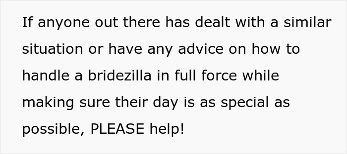 Text asking for advice on handling a bridezilla in full force to ensure a wedding day is special and memorable. Text asking for advice on handling a bridezilla in full force to ensure a wedding day is special and memorable.