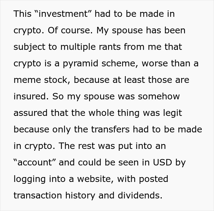 Person falls for scam investment in crypto, resulting in zero savings and immense debt, surprising their spouse.