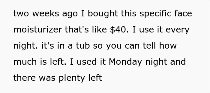 Text excerpt about a woman frustrated after finding her roommate’s boyfriend using her expensive face moisturizer. Text excerpt about a woman frustrated after finding her roommate’s boyfriend using her expensive face moisturizer.