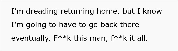Text expressing dread about returning home and frustration with a man who was just a placeholder for real love. Text expressing dread about returning home and frustration with a man who was just a placeholder for real love.