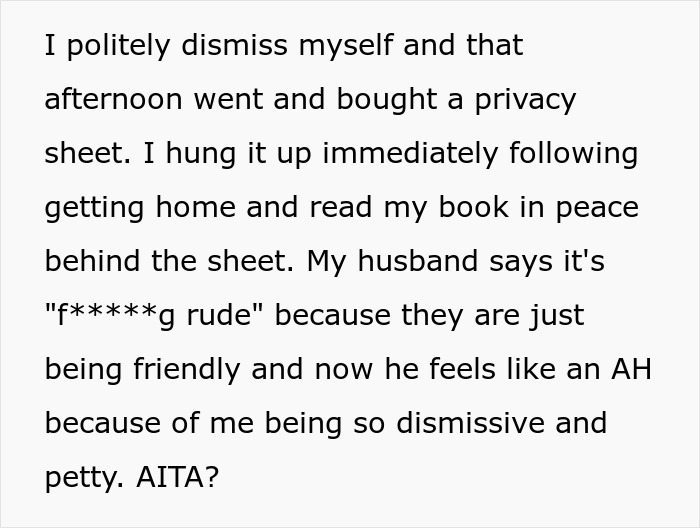 Mom of 3 uses a privacy sheet to escape talkative neighbors while husband calls her behavior rude and dismissive. Mom of 3 uses a privacy sheet to escape talkative neighbors while husband calls her behavior rude and dismissive.