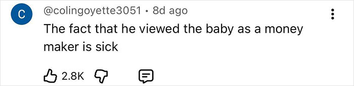 Comment from user colingoyette3051 criticizing someone viewing a baby as a money maker, relating to disturbing new details after adult star splits from YouTube prankster. Comment from user colingoyette3051 criticizing someone viewing a baby as a money maker, relating to disturbing new details after adult star splits from YouTube prankster.
