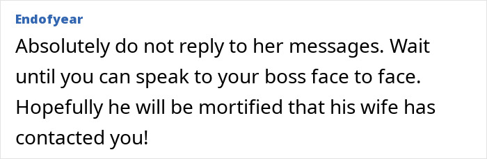 Text message advising not to reply to boss wife’s claims and to speak to the boss face to face about innocent worker. Text message advising not to reply to boss wife’s claims and to speak to the boss face to face about innocent worker.