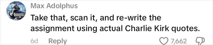 Comment on social media post about rewriting a homework assignment using actual Charlie Kirk quotes, related to life of Charlie Kirk homework. Comment on social media post about rewriting a homework assignment using actual Charlie Kirk quotes, related to life of Charlie Kirk homework.