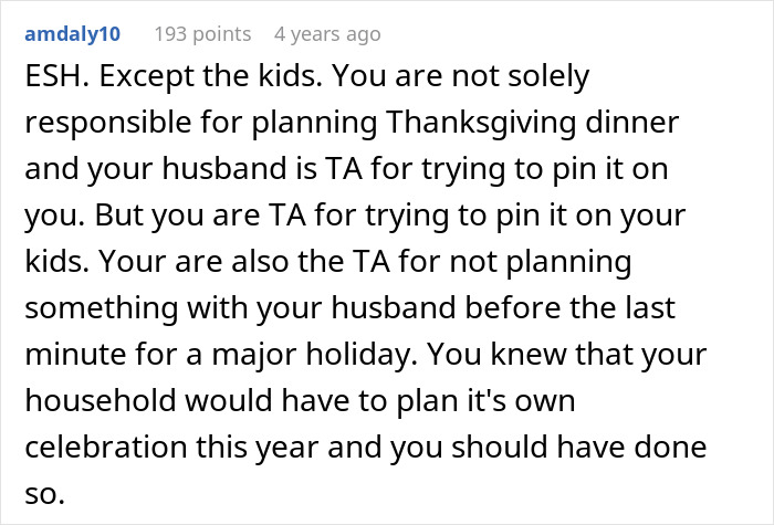 Comment discussing woman upset as husband assumed she planned Thanksgiving dinner she never organized. Comment discussing woman upset as husband assumed she planned Thanksgiving dinner she never organized.