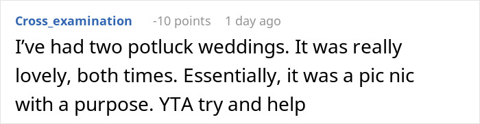 Comment from a user sharing experience with potluck weddings after bride thinks she can throw elaborate wedding without spending a cent. Comment from a user sharing experience with potluck weddings after bride thinks she can throw elaborate wedding without spending a cent.