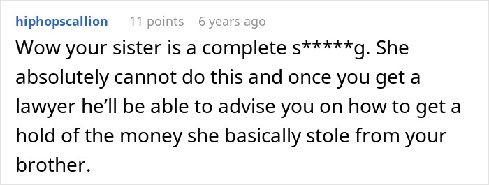 Comment discussing sister abandoning autistic brother and advice on legal actions to recover stolen money. Comment discussing sister abandoning autistic brother and advice on legal actions to recover stolen money.