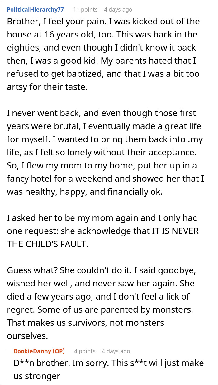 Commenter shares story about being kicked out by parents as a teen and overcoming challenges to build a strong life. Commenter shares story about being kicked out by parents as a teen and overcoming challenges to build a strong life.