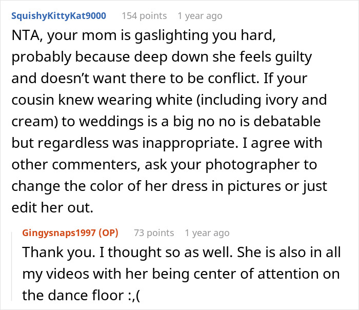 Comment discussing bride horrified as cousin wears long white dress to wedding, with mom's approval causing fury. Comment discussing bride horrified as cousin wears long white dress to wedding, with mom's approval causing fury.