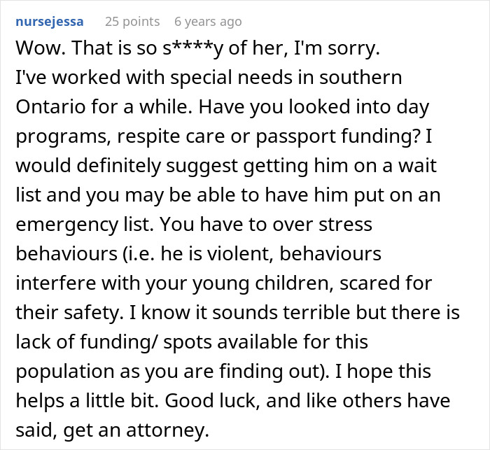 Comment on sister abandoning autistic brother, discussing special needs care, respite, and legal advice for support challenges. Comment on sister abandoning autistic brother, discussing special needs care, respite, and legal advice for support challenges.