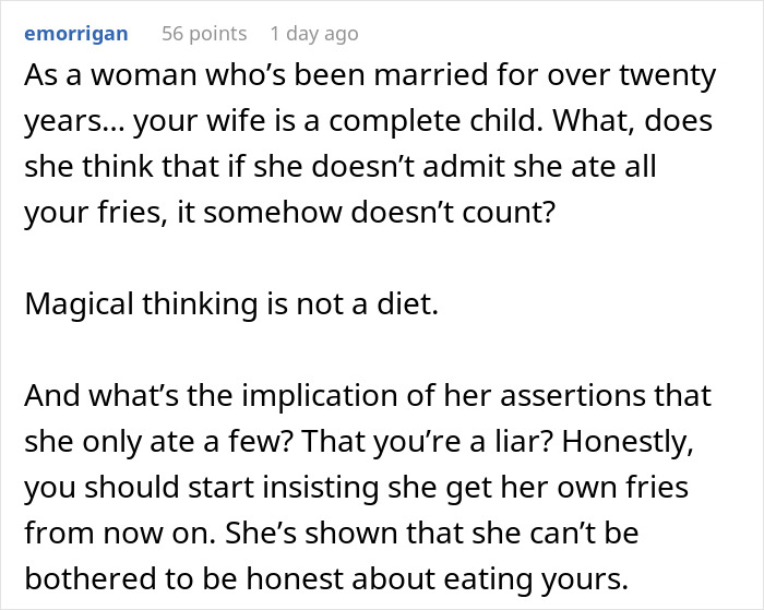 Comment about man filming wife secretly to prove she eats all his fries, sparking family drama and honesty issues.