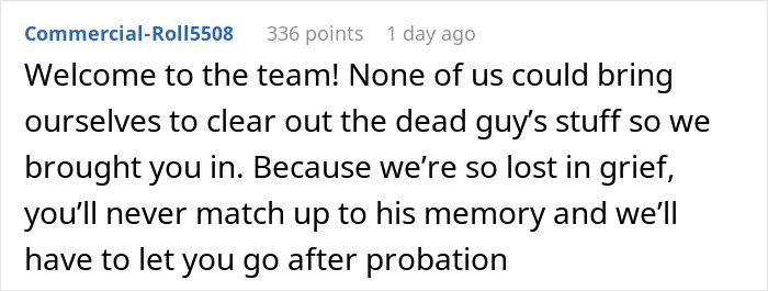 Commenter sharing a sarcastic welcome about cleaning out a deceased coworker’s office frozen in grime at new job. Commenter sharing a sarcastic welcome about cleaning out a deceased coworker’s office frozen in grime at new job.