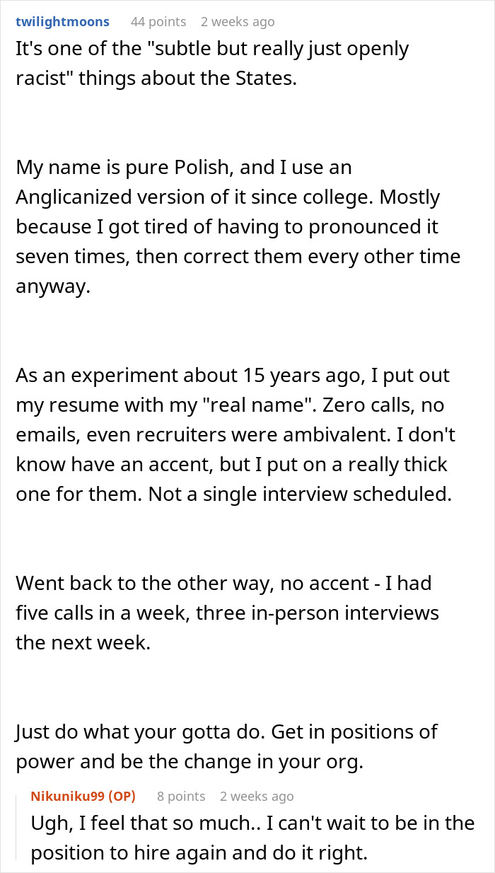 Screenshot of Reddit comments discussing how changing to a white-sounding name led to more job offers and interviews. Screenshot of Reddit comments discussing how changing to a white-sounding name led to more job offers and interviews.