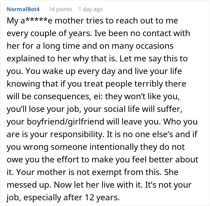 Comment from daughter explaining no contact with mom after 12 years due to harsh treatment and consequences of actions. Comment from daughter explaining no contact with mom after 12 years due to harsh treatment and consequences of actions.