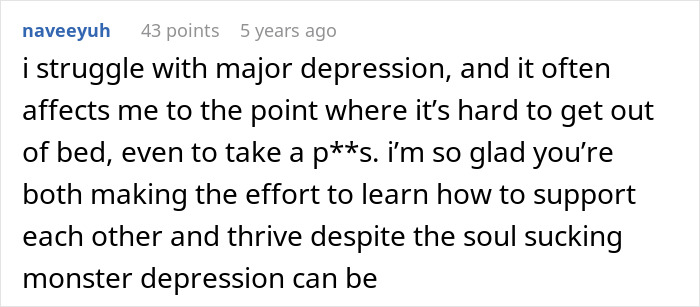 Comment discussing struggles with major depression and the effort to support each other despite depression challenges. Comment discussing struggles with major depression and the effort to support each other despite depression challenges.