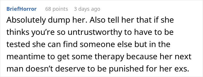 Comment advising to end relationship after girlfriend’s loyalty test, highlighting trust issues and need for therapy.