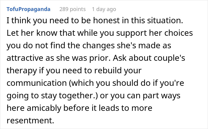 Comment advising honesty and couple's therapy when a husband feels unattracted to his wife after plastic surgery changes.