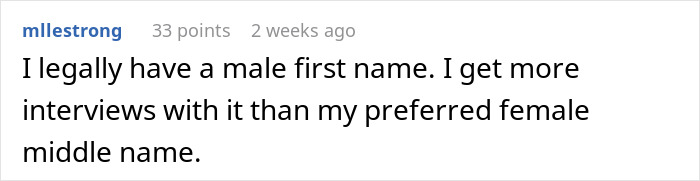 User comment about having a male first name and receiving more job interviews than with a female middle name. User comment about having a male first name and receiving more job interviews than with a female middle name.