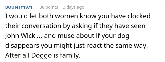 Screenshot of a Reddit comment discussing an elderly lady allegedly planning to steal neighbor’s doggo, with the owner in shock. Screenshot of a Reddit comment discussing an elderly lady allegedly planning to steal neighbor’s doggo, with the owner in shock.