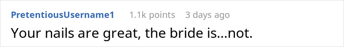 Comment text showing a bridesmaid doing her nails before a wedding while the bride reacts negatively. Comment text showing a bridesmaid doing her nails before a wedding while the bride reacts negatively.