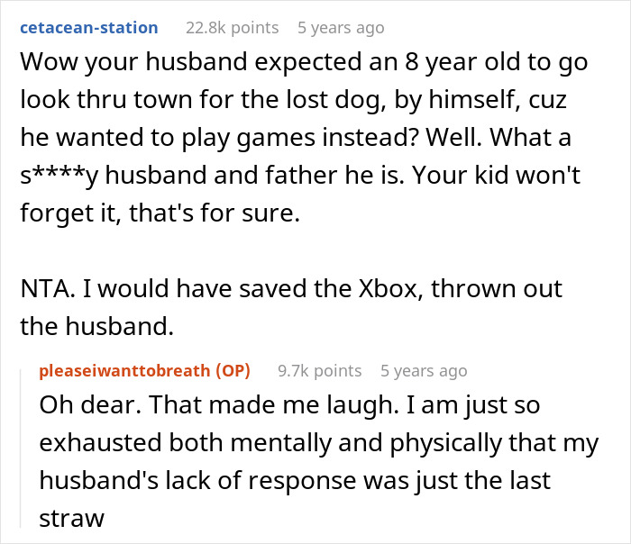 Reddit comments discussing a manchild who plays games while his son cries over a lost dog and wife’s console trash decision. Reddit comments discussing a manchild who plays games while his son cries over a lost dog and wife’s console trash decision.