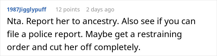 Screenshot of a comment suggesting to report a nosy mother to ancestry and consider legal actions to stop her. Screenshot of a comment suggesting to report a nosy mother to ancestry and consider legal actions to stop her.