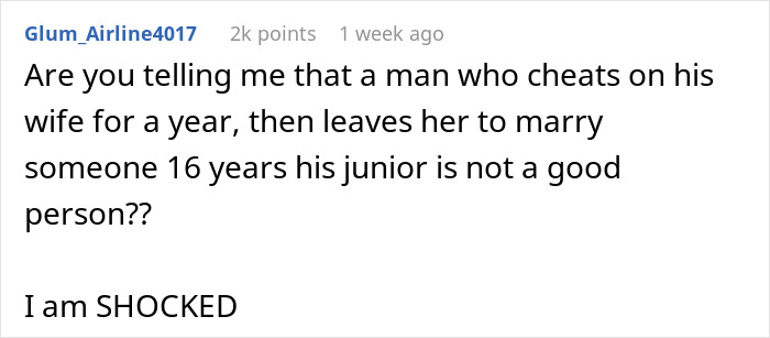 Comment expressing shock about a husband cheating, leaving his wife, and marrying someone much younger. Comment expressing shock about a husband cheating, leaving his wife, and marrying someone much younger.
